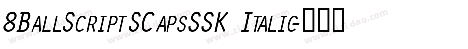 8BallScriptSCapsSSK Italic字体转换